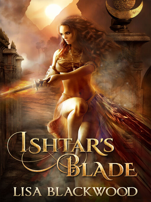 Title details for Ishtar's Blade by Lisa Blackwood - Available